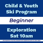 Child & Youth Ski Program Beginner Exploration Sat 10am