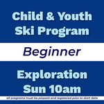 Child & Youth Ski Program Beginner Exploration Sun 10am