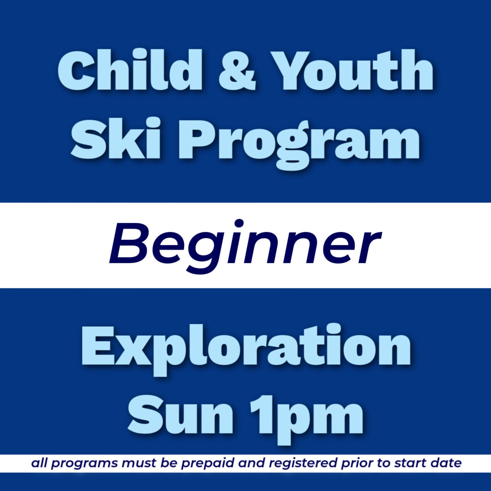 Child & Youth Ski Program Beginner Exploration Sun 1pm