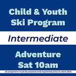Child & Youth Ski Program Intermediate Adventure Sat 10am