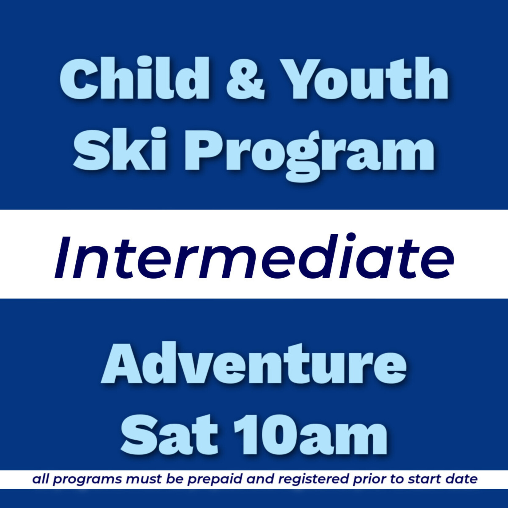 Child & Youth Ski Program Intermediate Adventure Sat 10am