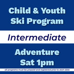 Child & Youth Ski Program Intermediate Adventure Sat 1pm
