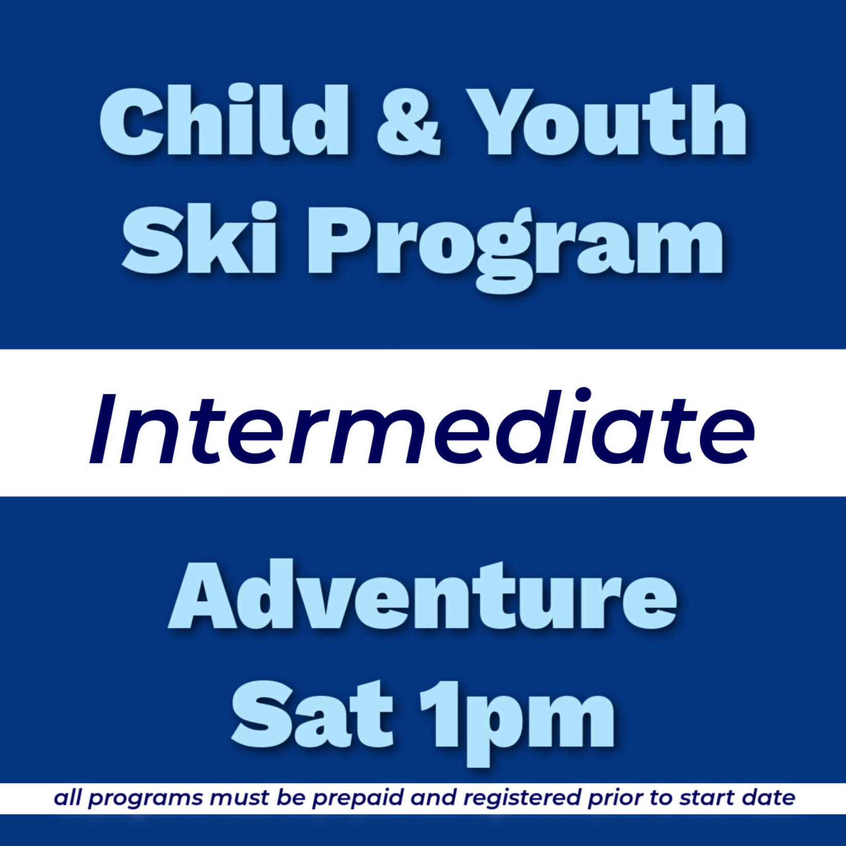 Child & Youth Ski Program Intermediate Adventure Sat 1pm