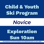 Child & Youth Ski Program Novice Exploration Sun 10am