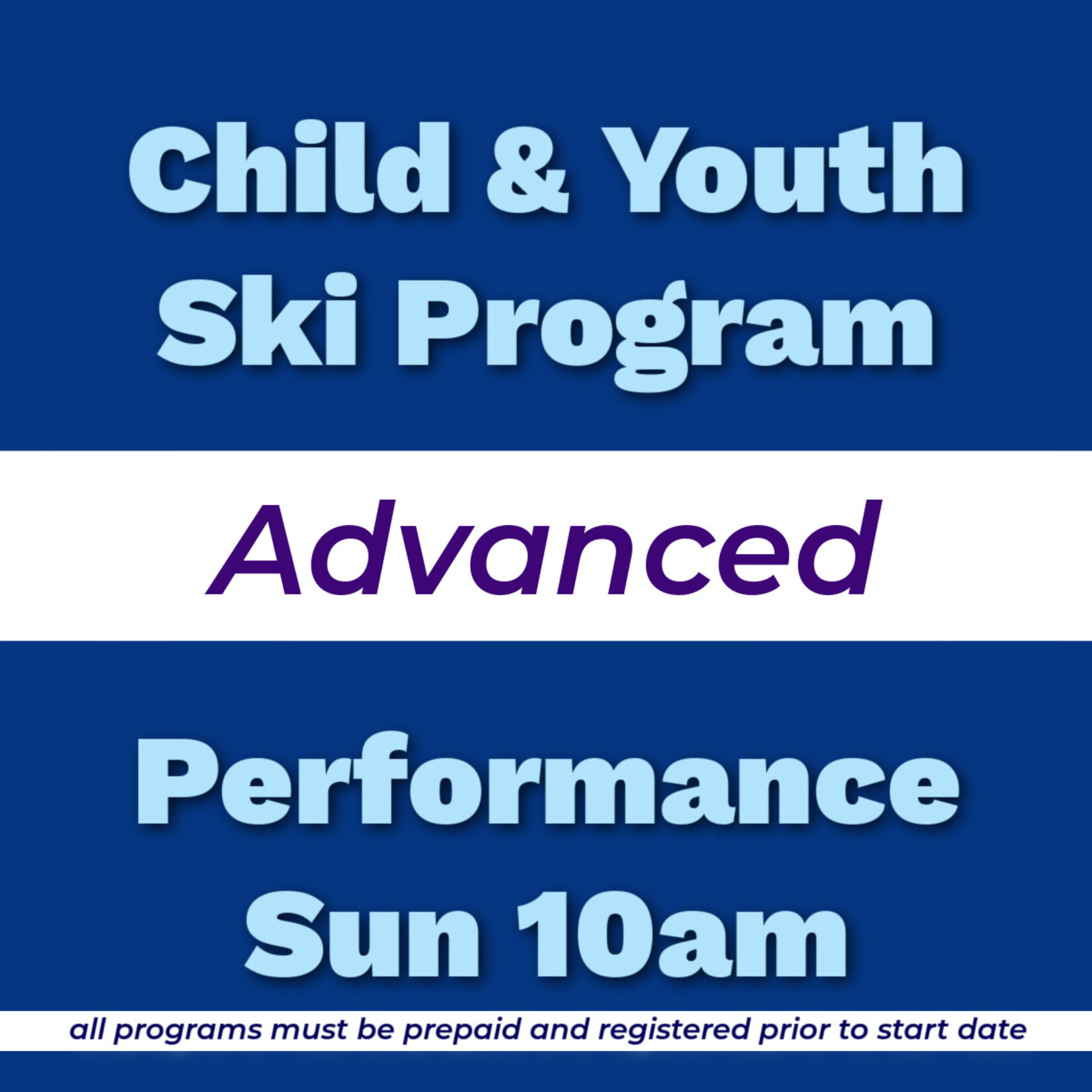 Child & Youth Ski Program Advanced Performance Sun 10am