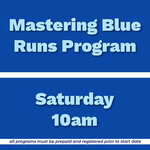 Adult Mastering Blue Runs Program Sat 10am