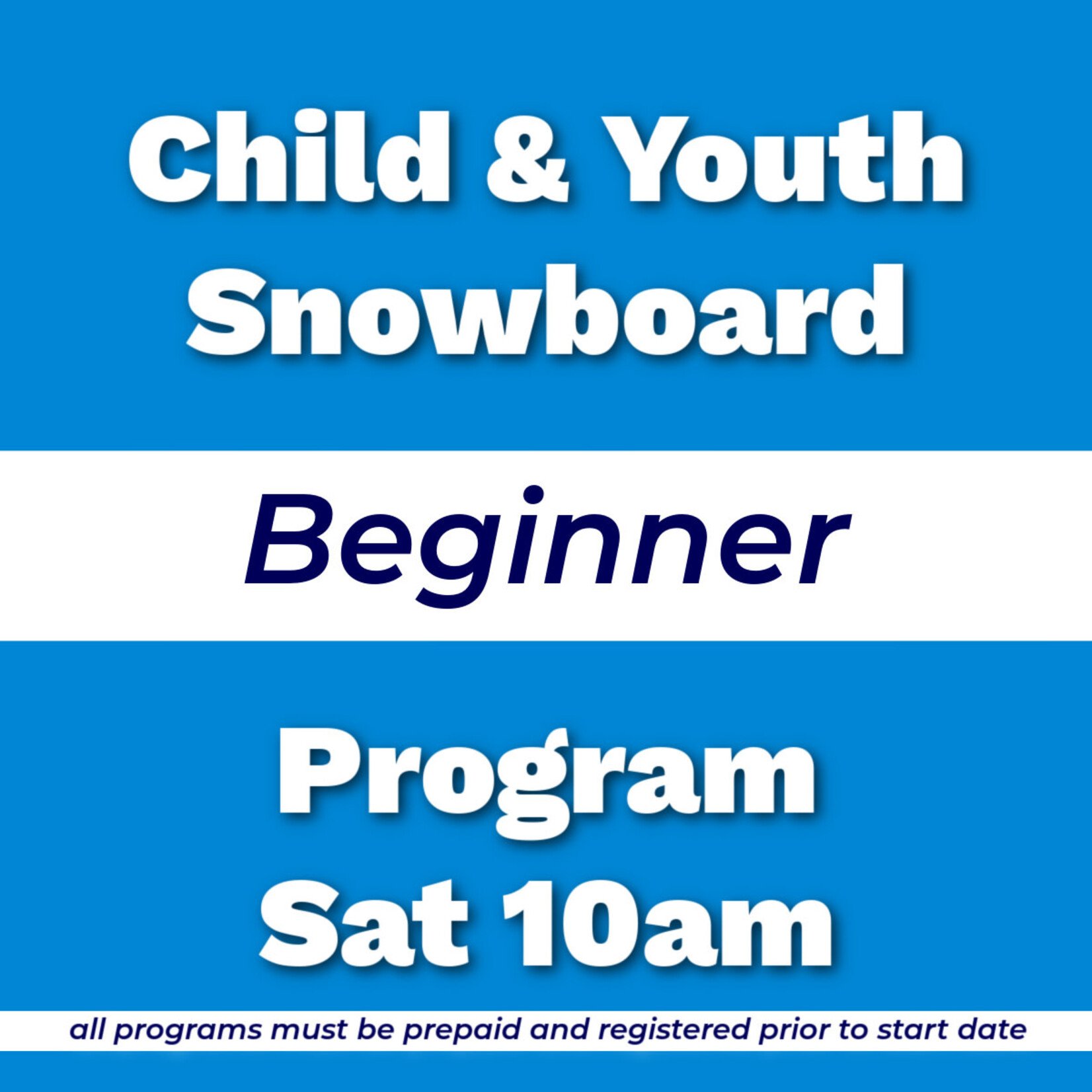 Child & Youth Snowboard Program Beginner Sat 10am