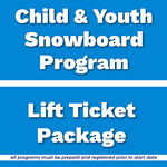 Child & Youth Snowboard Program Lift Ticket Package
