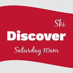 Discover SKI Saturday 10am *valid only for Feb 14th