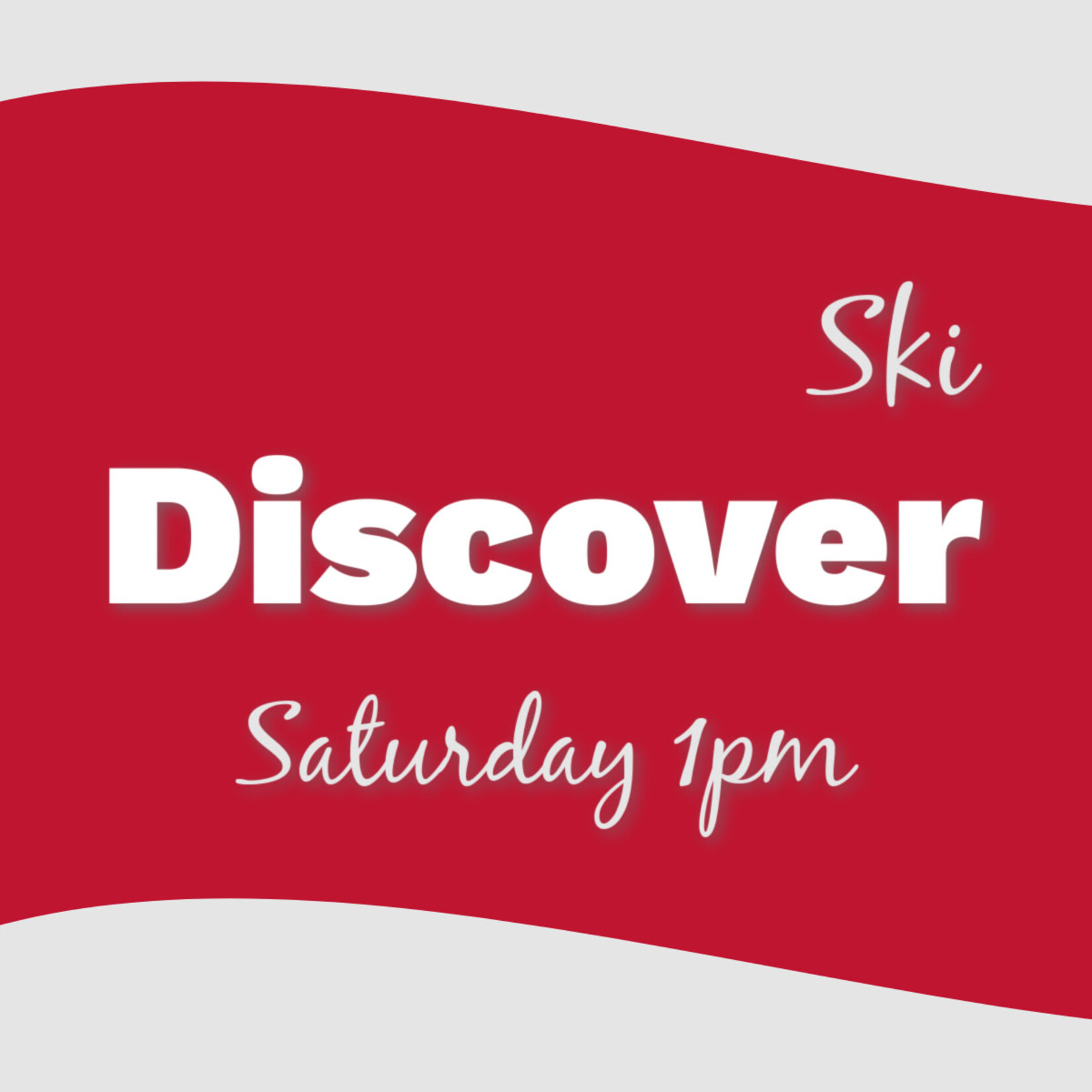 Discover SKI Saturday 1pm *valid only for Feb 7th