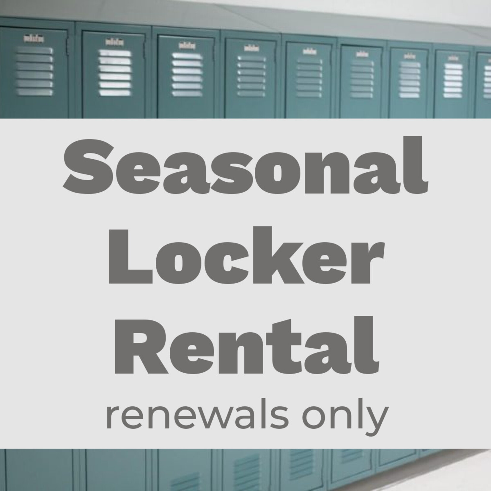 Seasonal Locker Rental 2027 Season