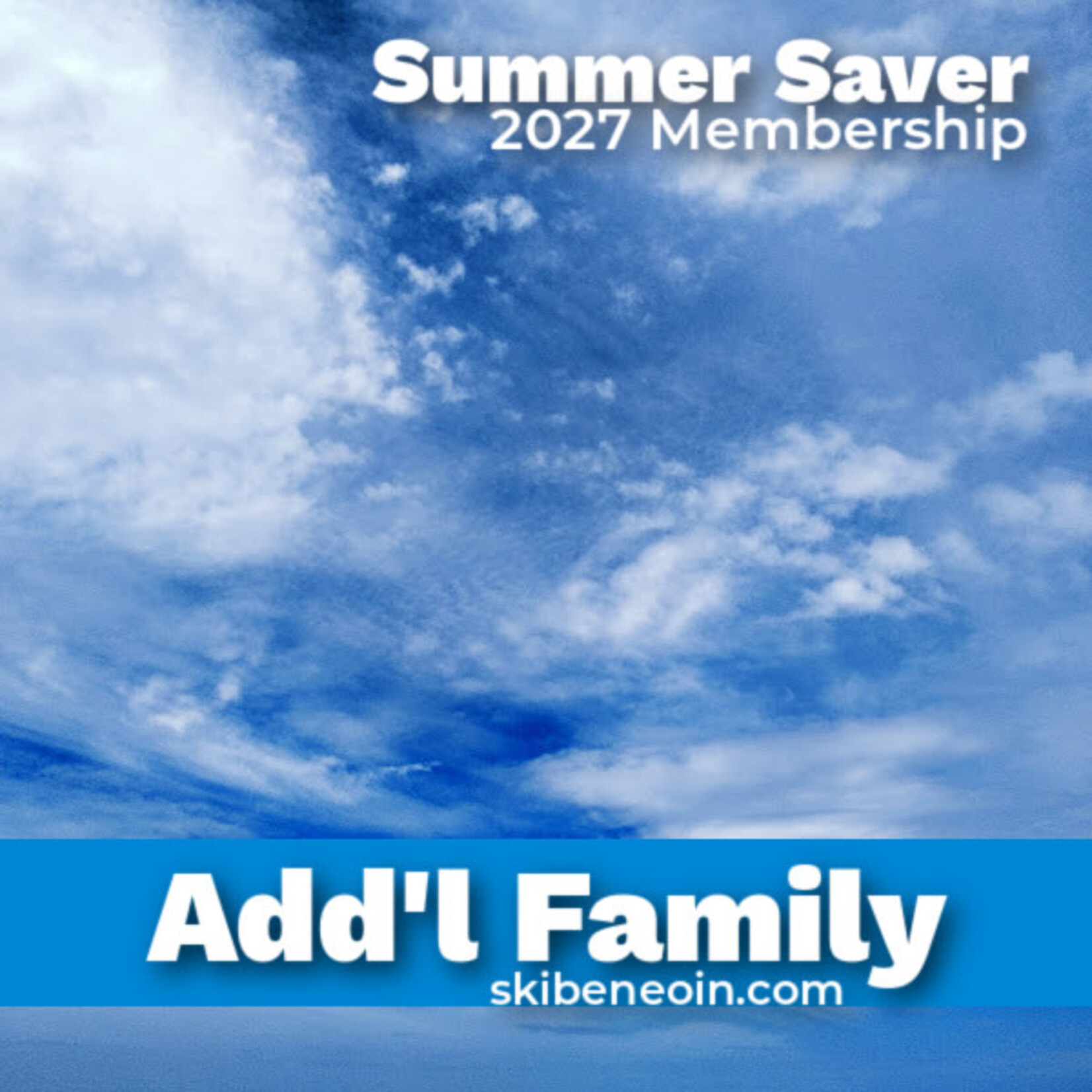 Summer Saver Additional Family Membership 2027