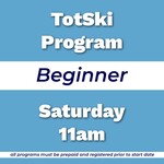 Totski Beginner Program Sat 11am