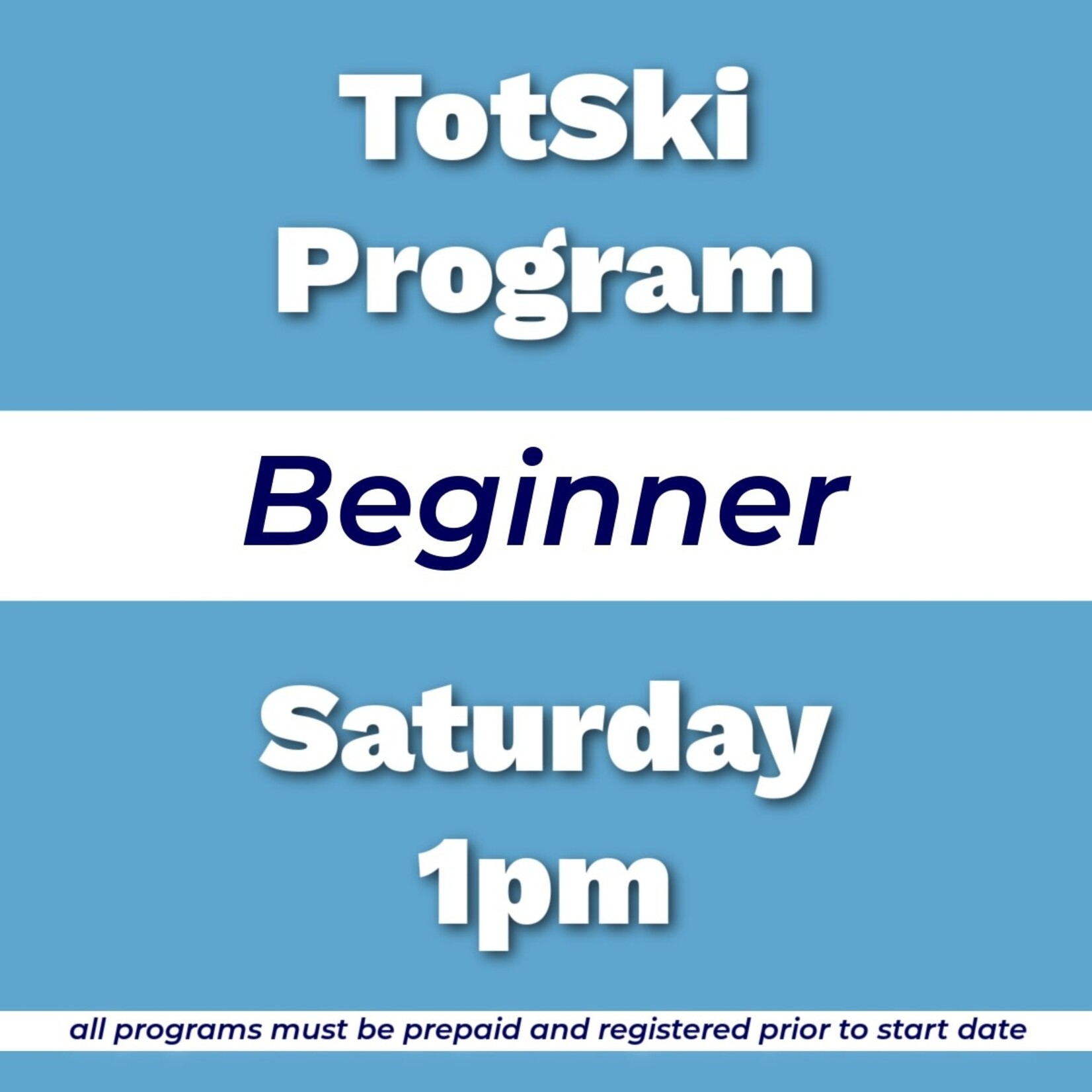 Totski Beginner Program Sat 1pm