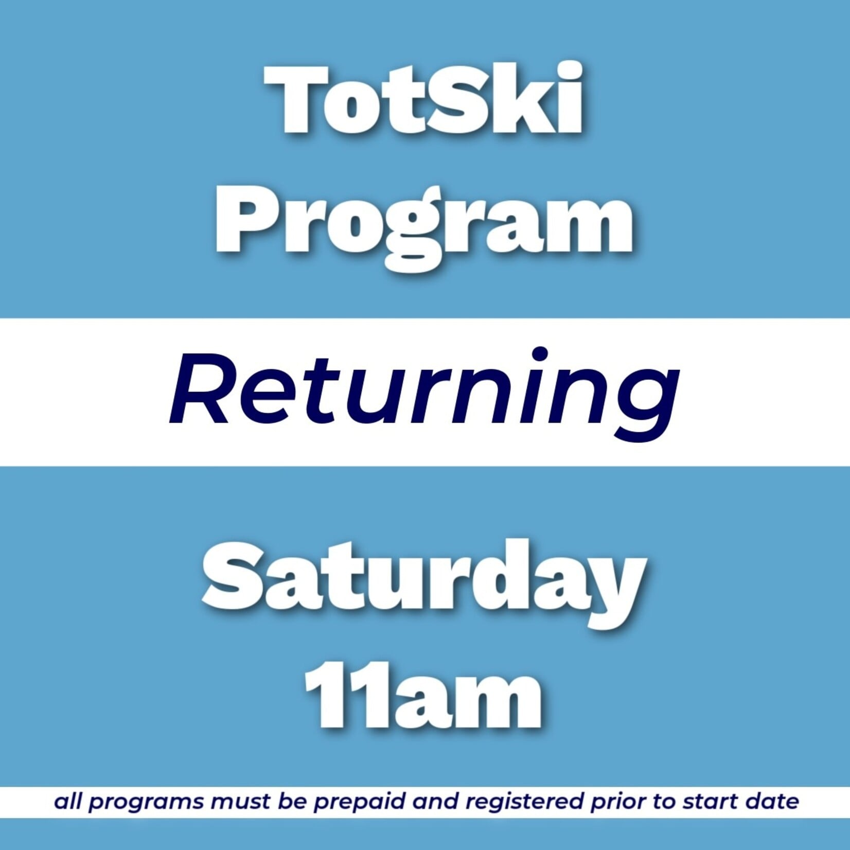 Totski Returning Program Sat 11am