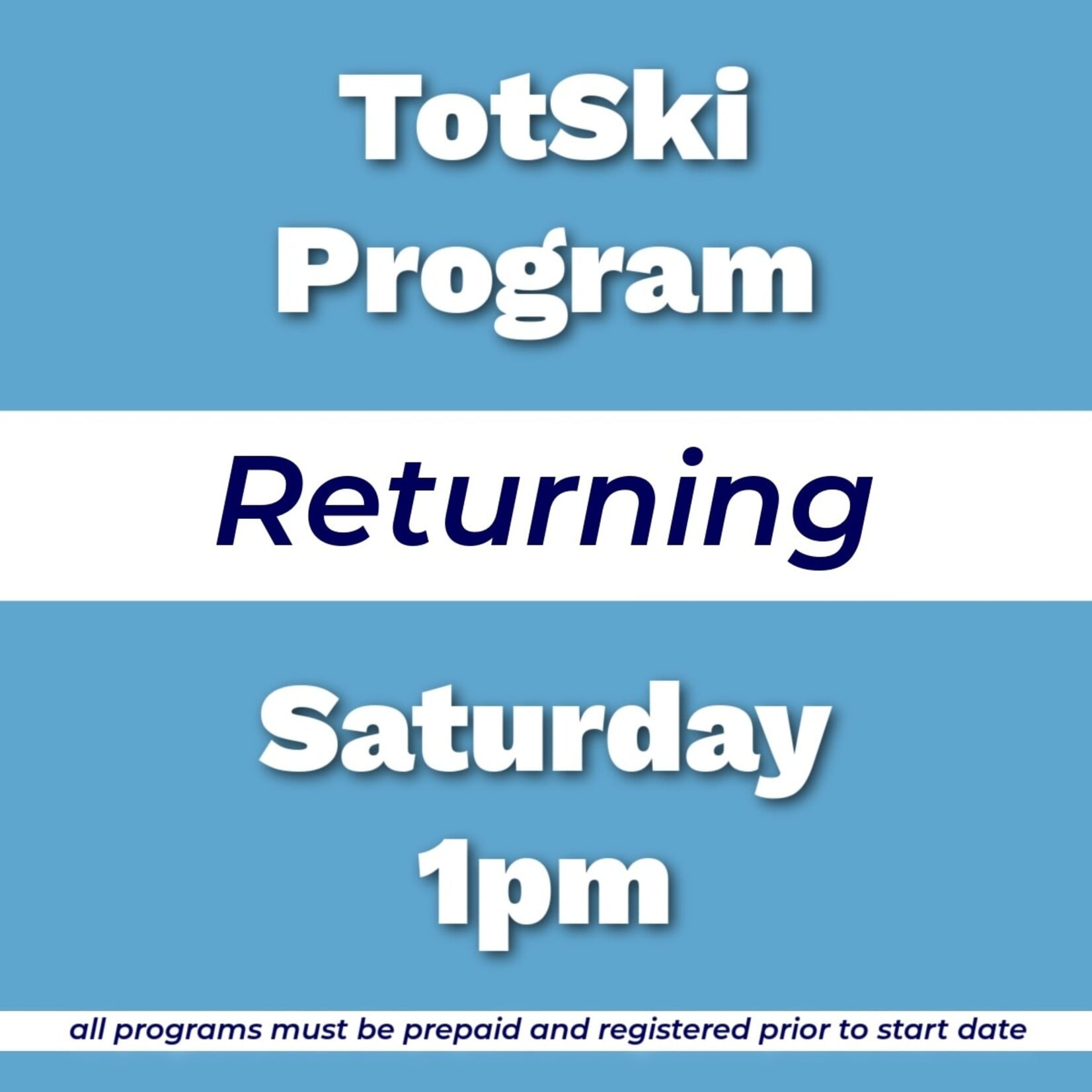 Totski Returning Program Sat 1pm