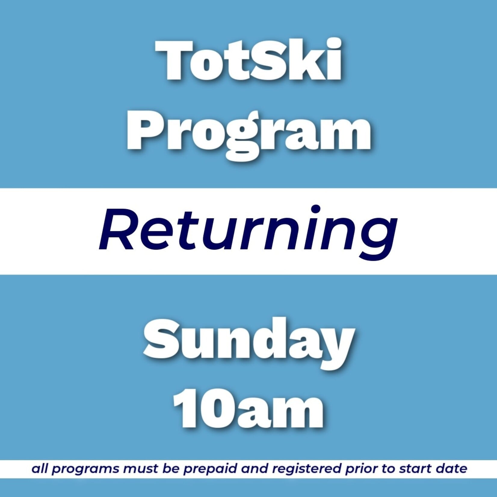 Totski Returning Program Sun 10am