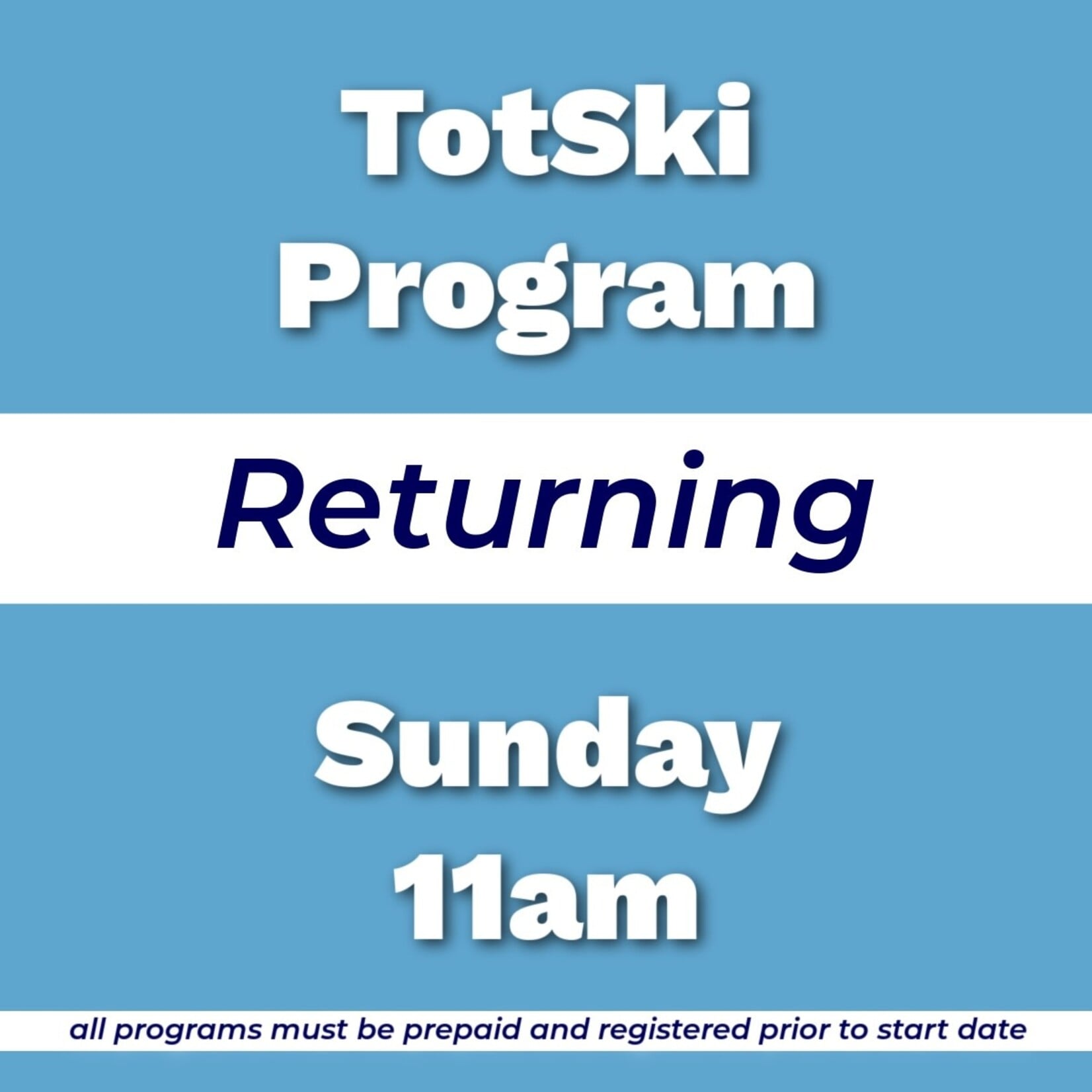 Totski Returning Program Sun 11am