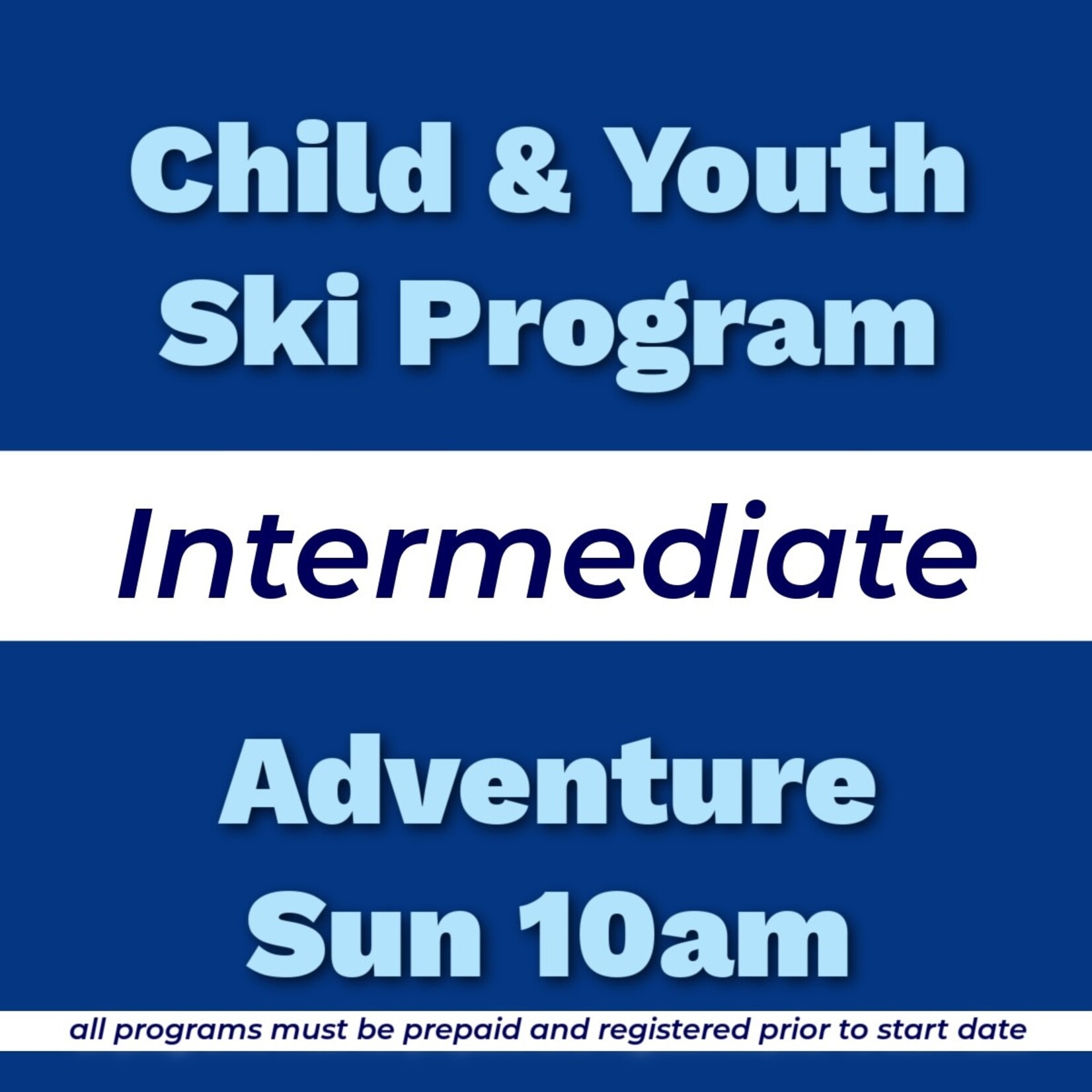 Child & Youth Ski Program Intermediate Adventure Sun 10am