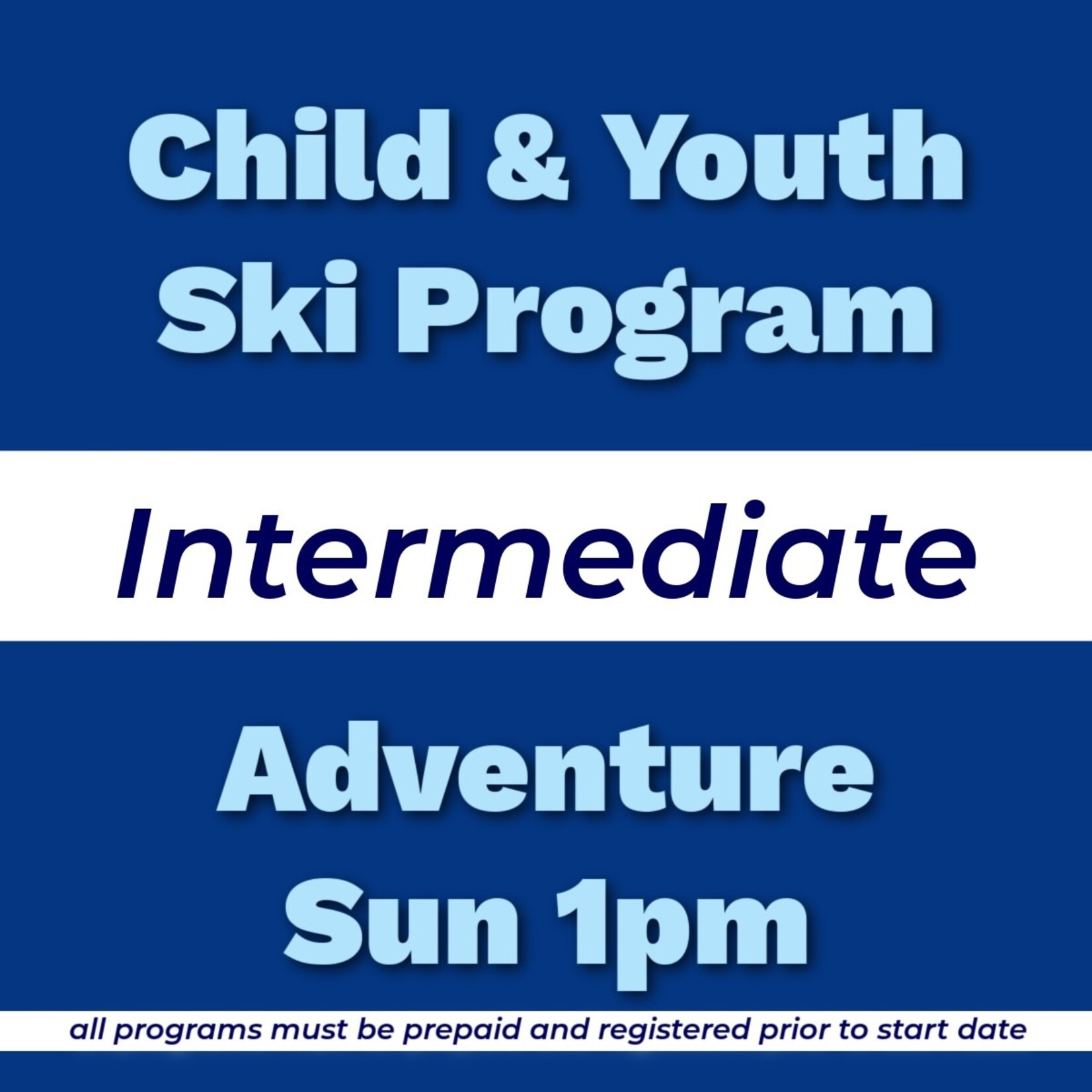 Child & Youth Ski Program Intermediate Adventure Sun 1pm