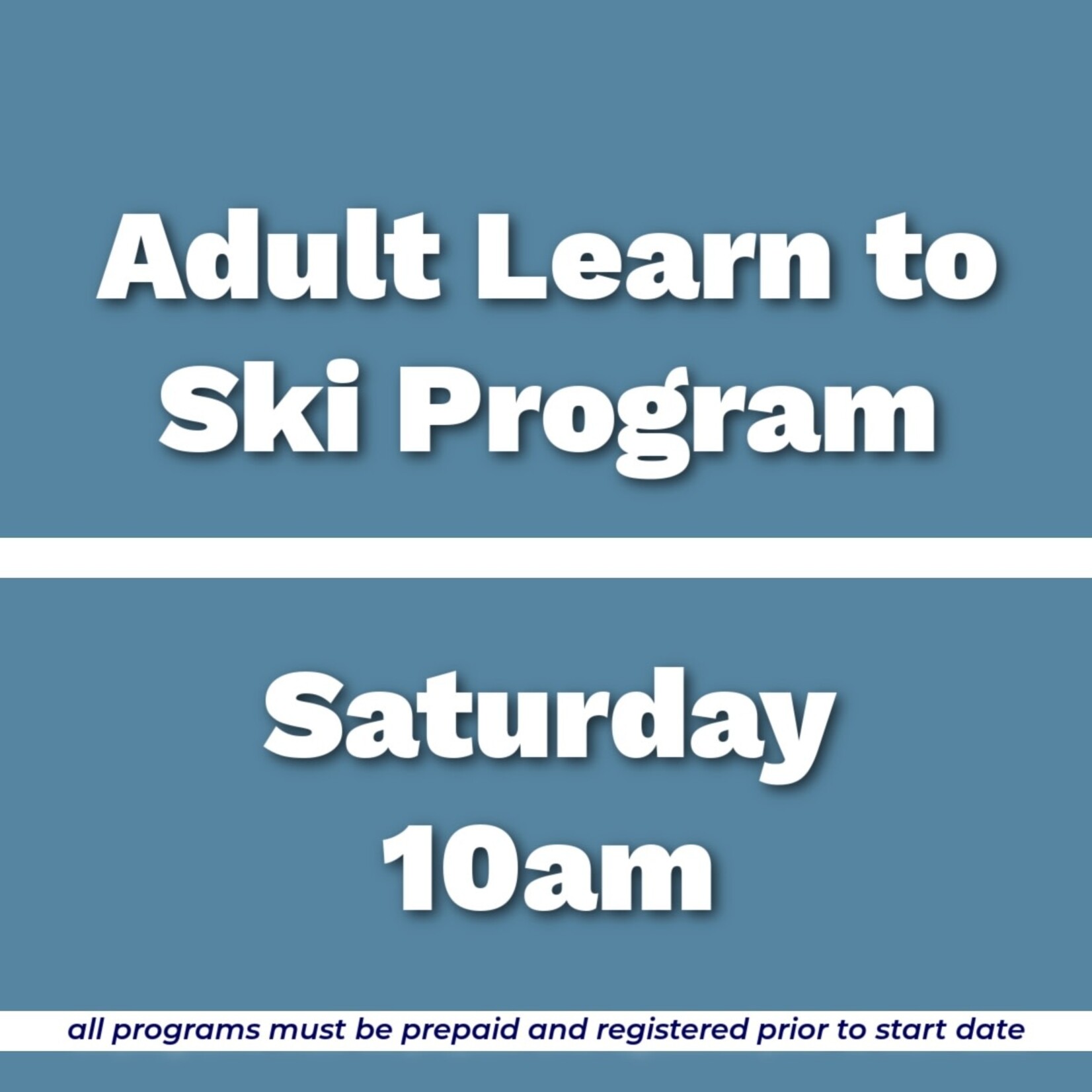 Adult Learn to Ski Program Sat 10am