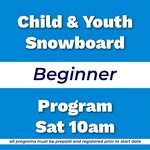 Child & Youth Snowboard Program Beginner Sat 10am