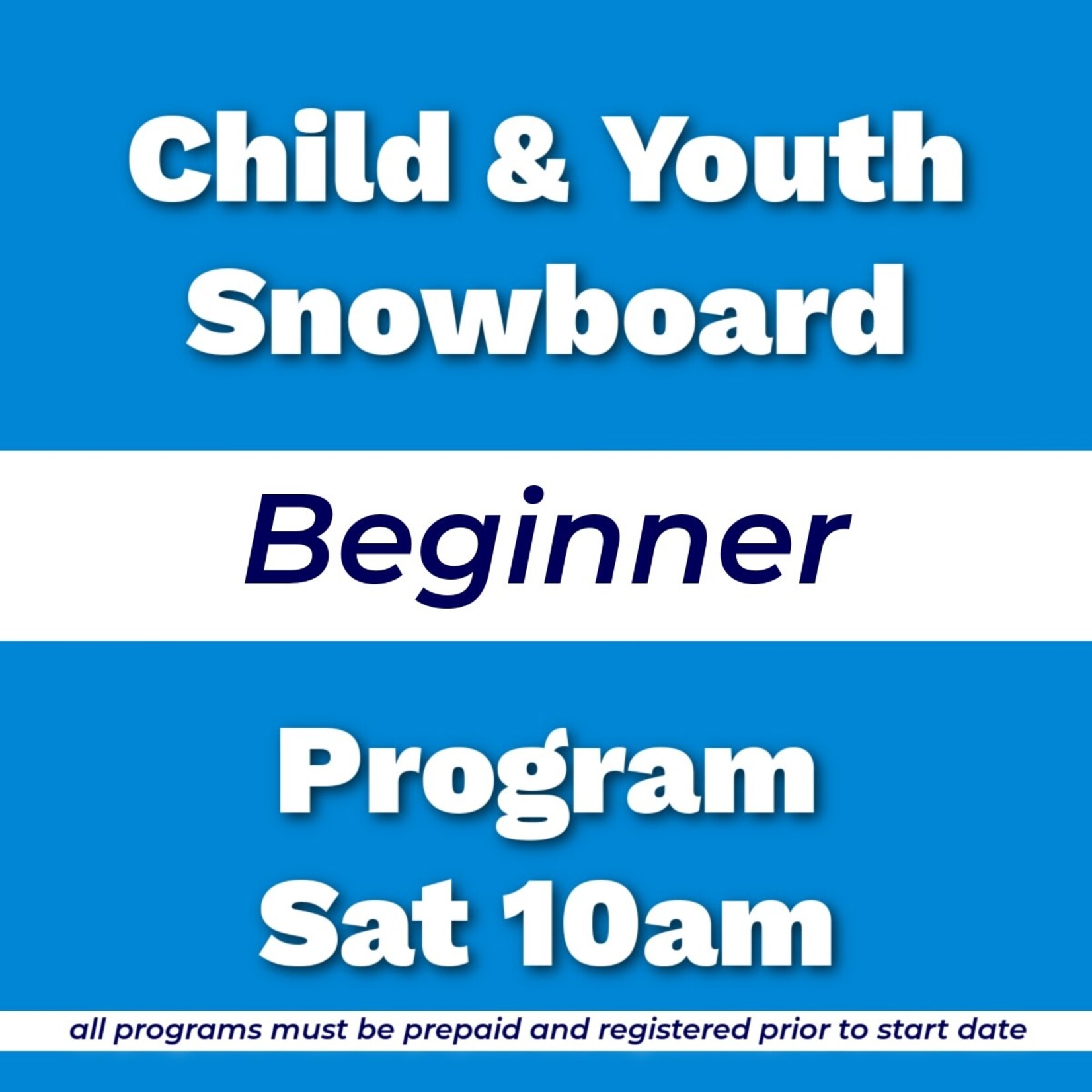 Child & Youth Snowboard Program Beginner Sat 10am