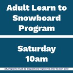 Adult Learn to Snowboard Program Sat 10am