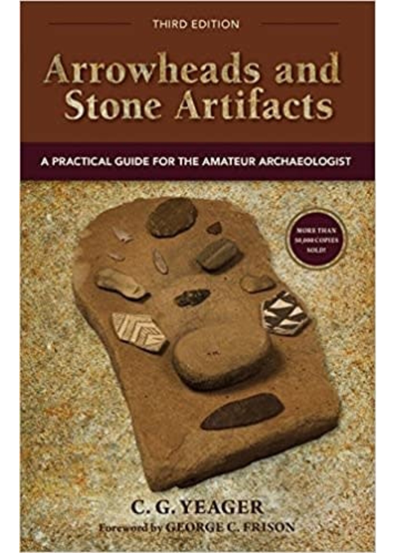 Arrowheads and Stone Artifacts: A Practical Guide for the Amateur Archaeologist