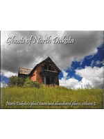 Ghosts of North Dakota: Volume 2