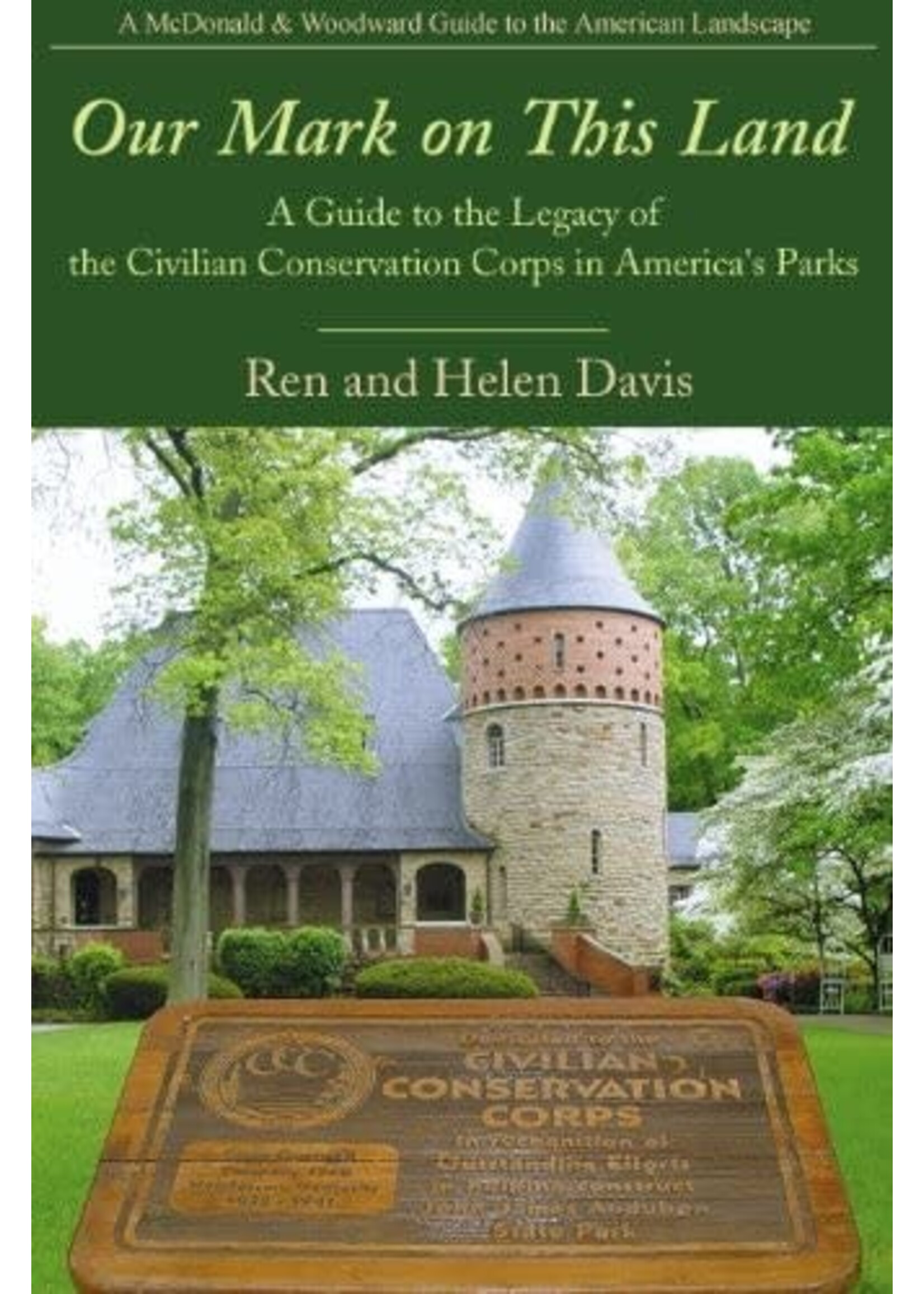 Our Mark on This Land: A Guide ot the Legacy of the Civilian Conservation Corps in America's Parks