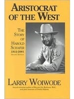 Aristocrat of the West: The Story of Harold Schafer (1912-2001)