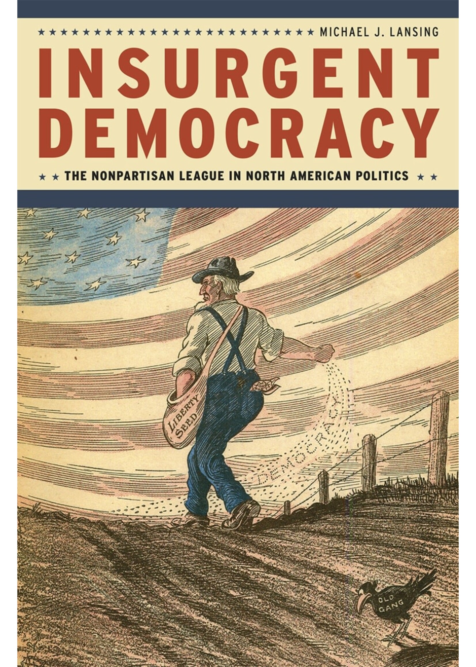 Insurgent Democracy: The Nonpartisan League in North American Politics