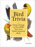 Bird Trivia: Funny, Strange, and Incredible Facts about North American Birds