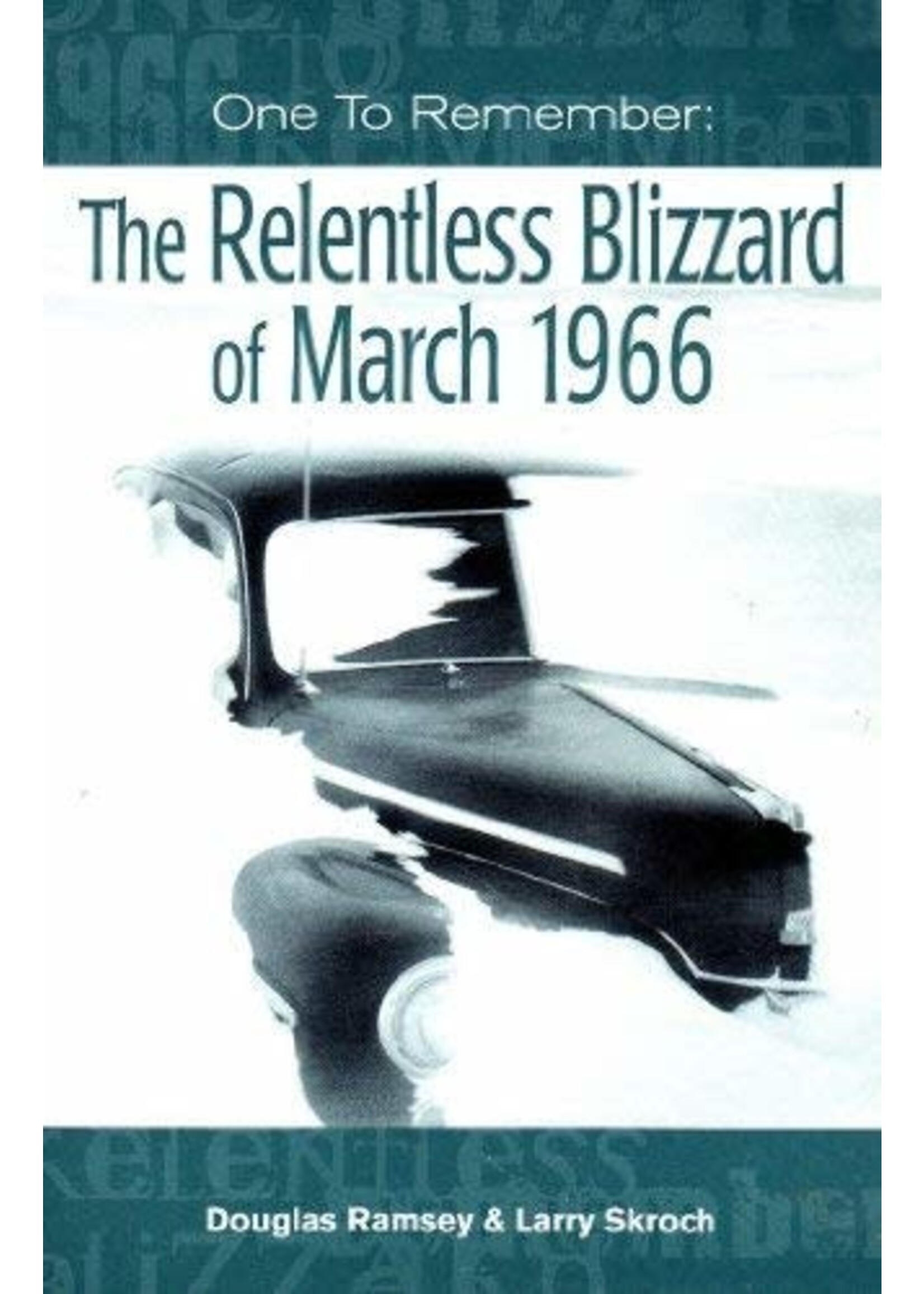 Out Of Print One to Remember: The Relentless Blizzard of March 1966