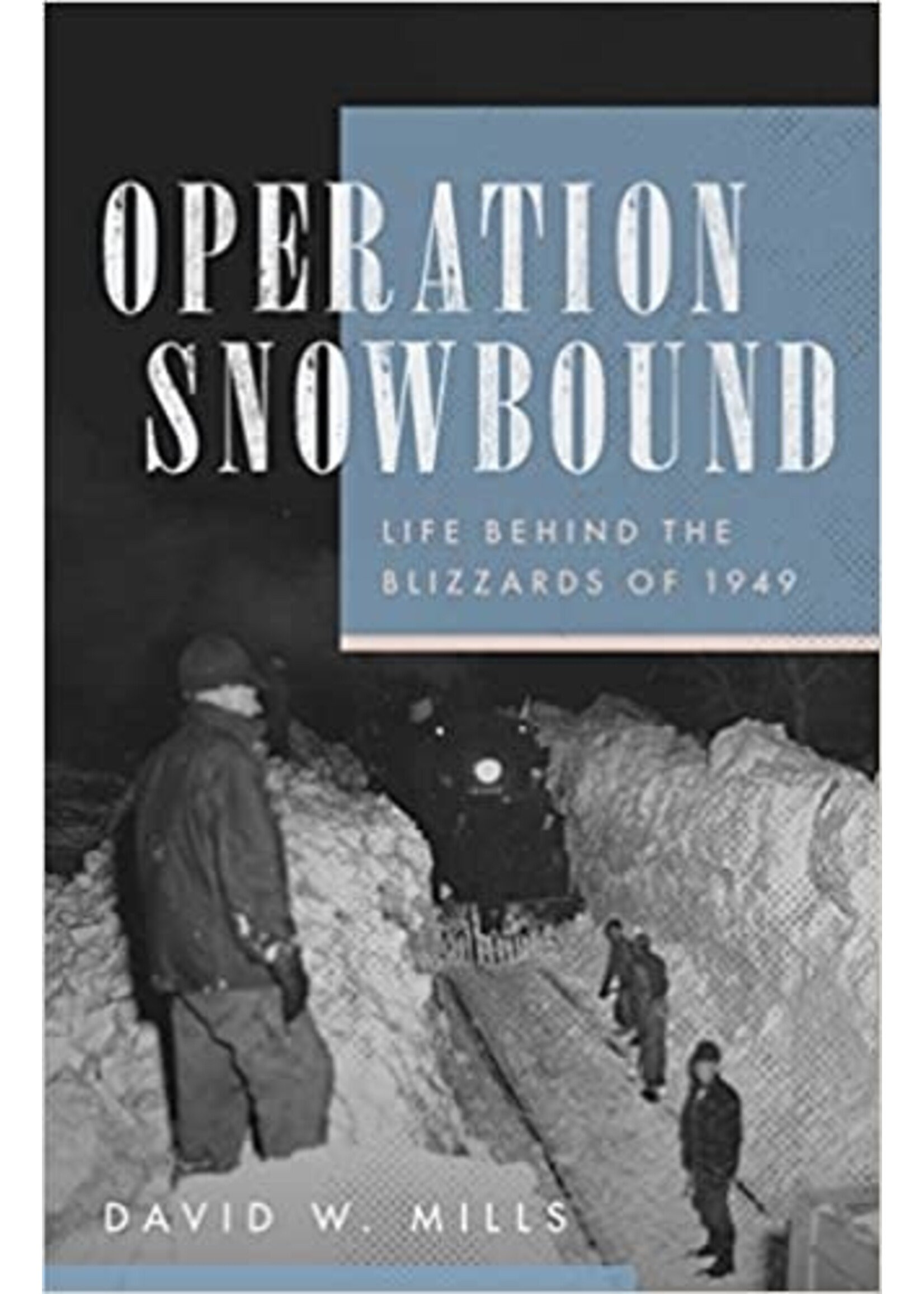 Operation Snowbound: Life behind the Blizzards of 1949