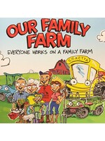 Our Family Farm: Everyone Works on a Family Farm