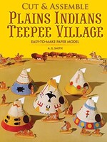Plains Indians Teepee Village: Cut & Assemble