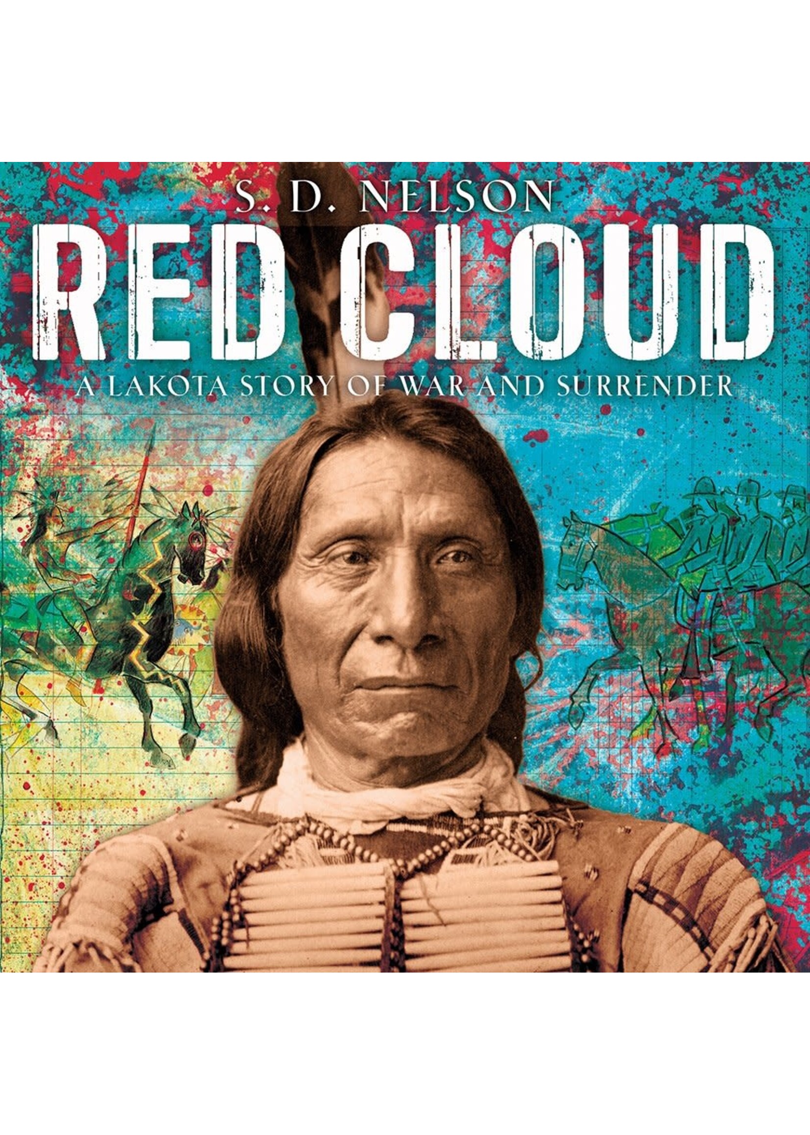Red Cloud: A Lakota Story of War and Surrender