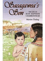 Sacagawea's Son: The Life of Jean Baptiste Charbonneau