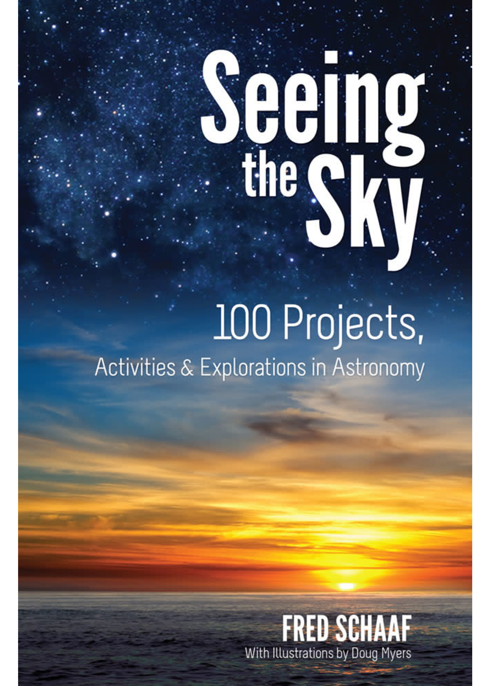 Seeing the Sky: 100 Projects, Activities & Explorations in Astronomy