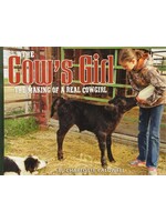 The Cow's Girl: The Making of a Real Cowgirl