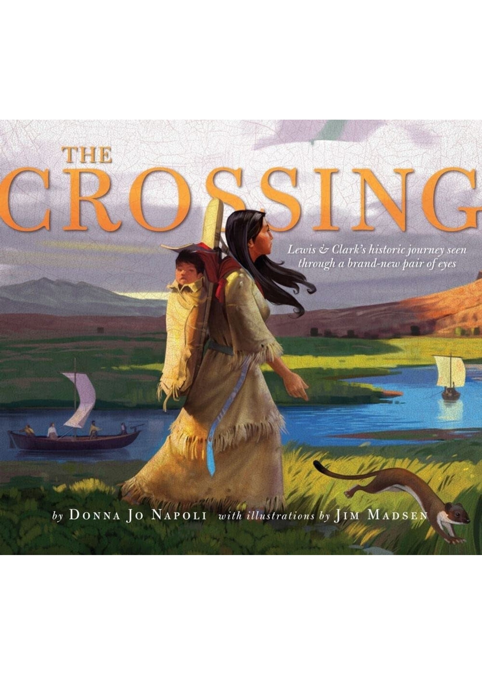 The Crossing: Lewis & Clark's Historic Journey Seen Through a Brand-New Pair of Eyes