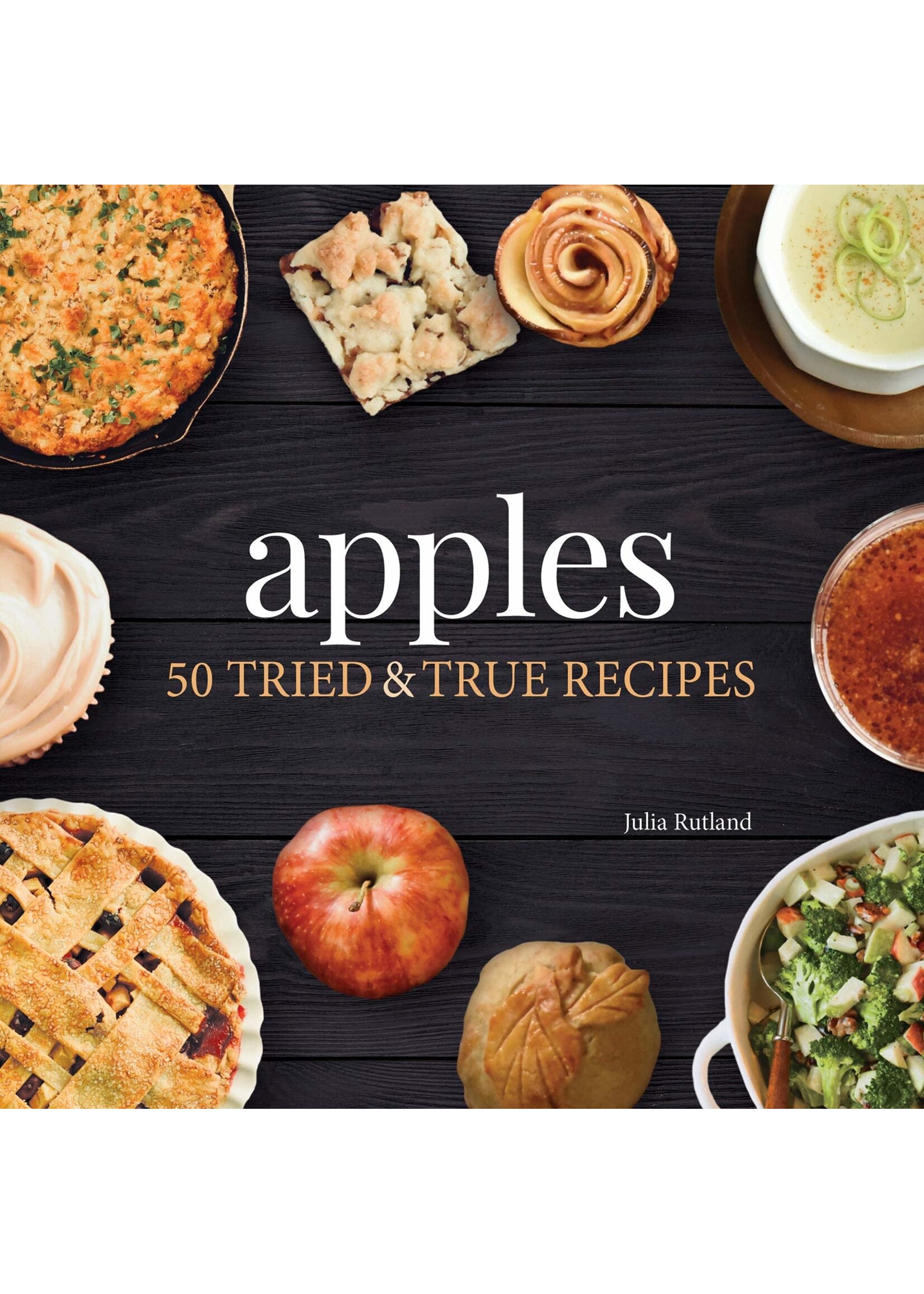 Apples: 50 Tried & True Recipes
