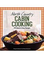 North Country Cabin Cooking: 275 Quick & Easy Recipes