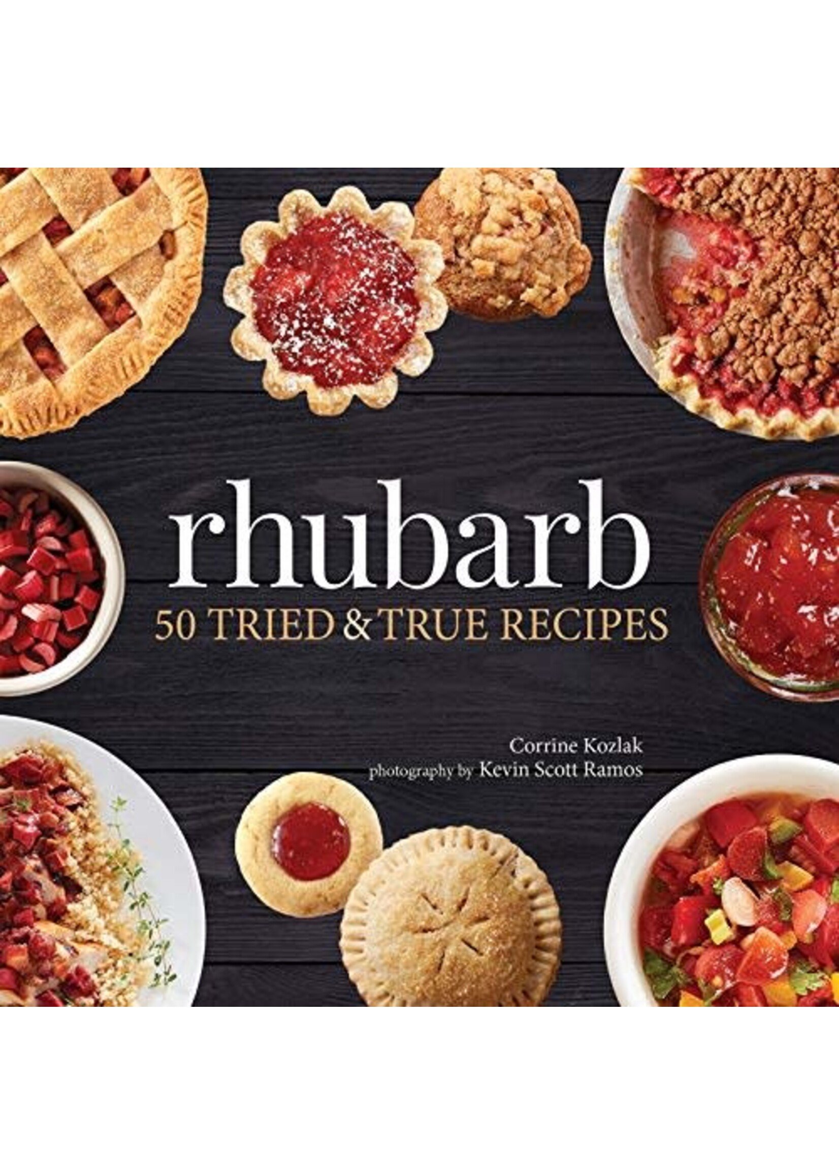 Rhubarb: 50 Tried & True Recipes