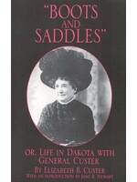 Boots and Saddles: Or, Life in Dakota With General Custer