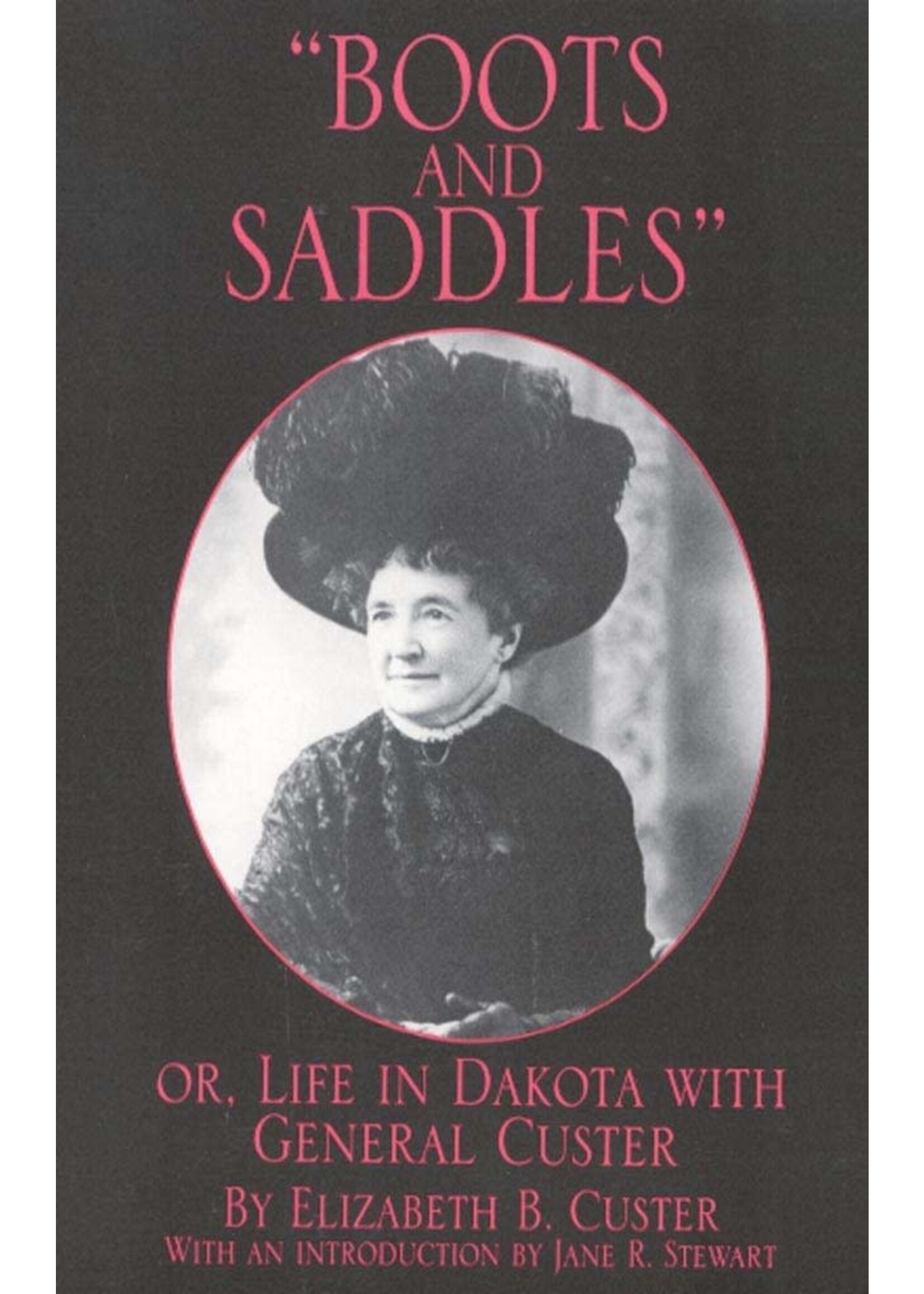 Boots and Saddles: Or, Life in Dakota With General Custer