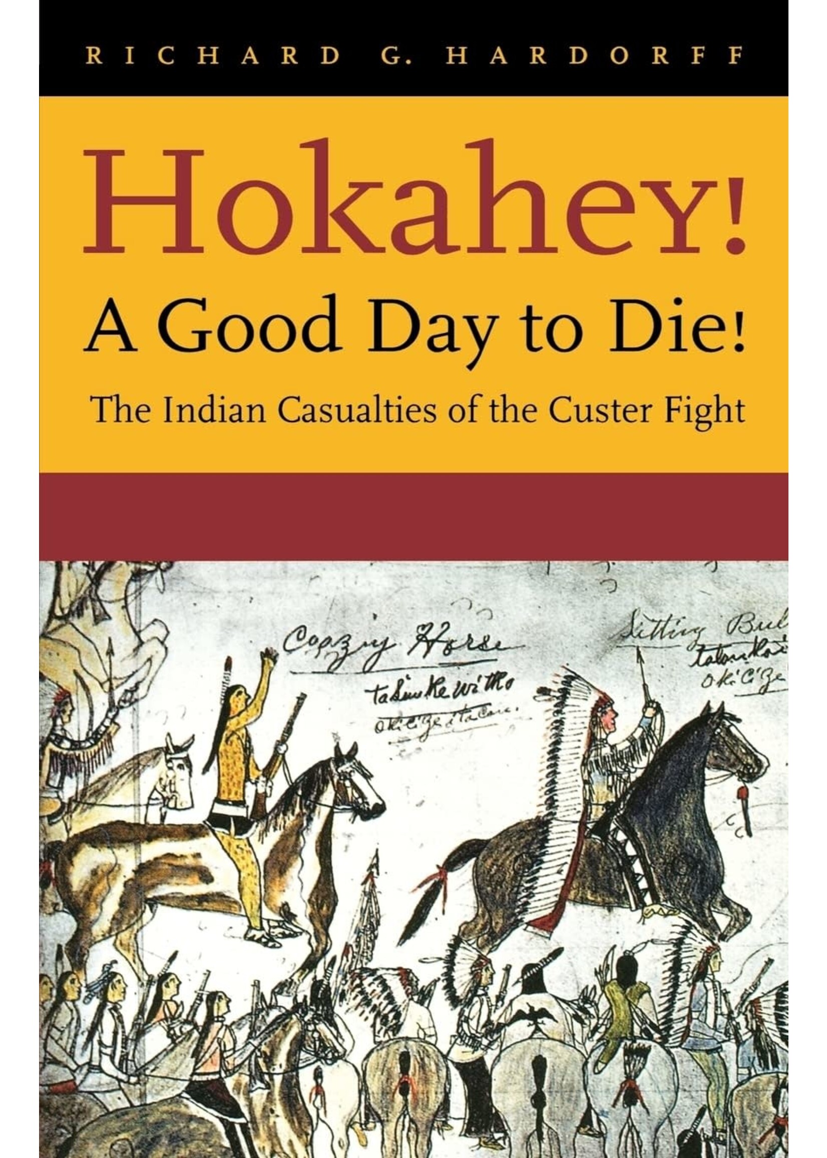 Hokahey! A Good Day to Die! The Indian Casualties of the Custer Fight