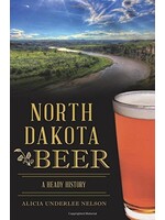 North Dakota Beer: A Heady History